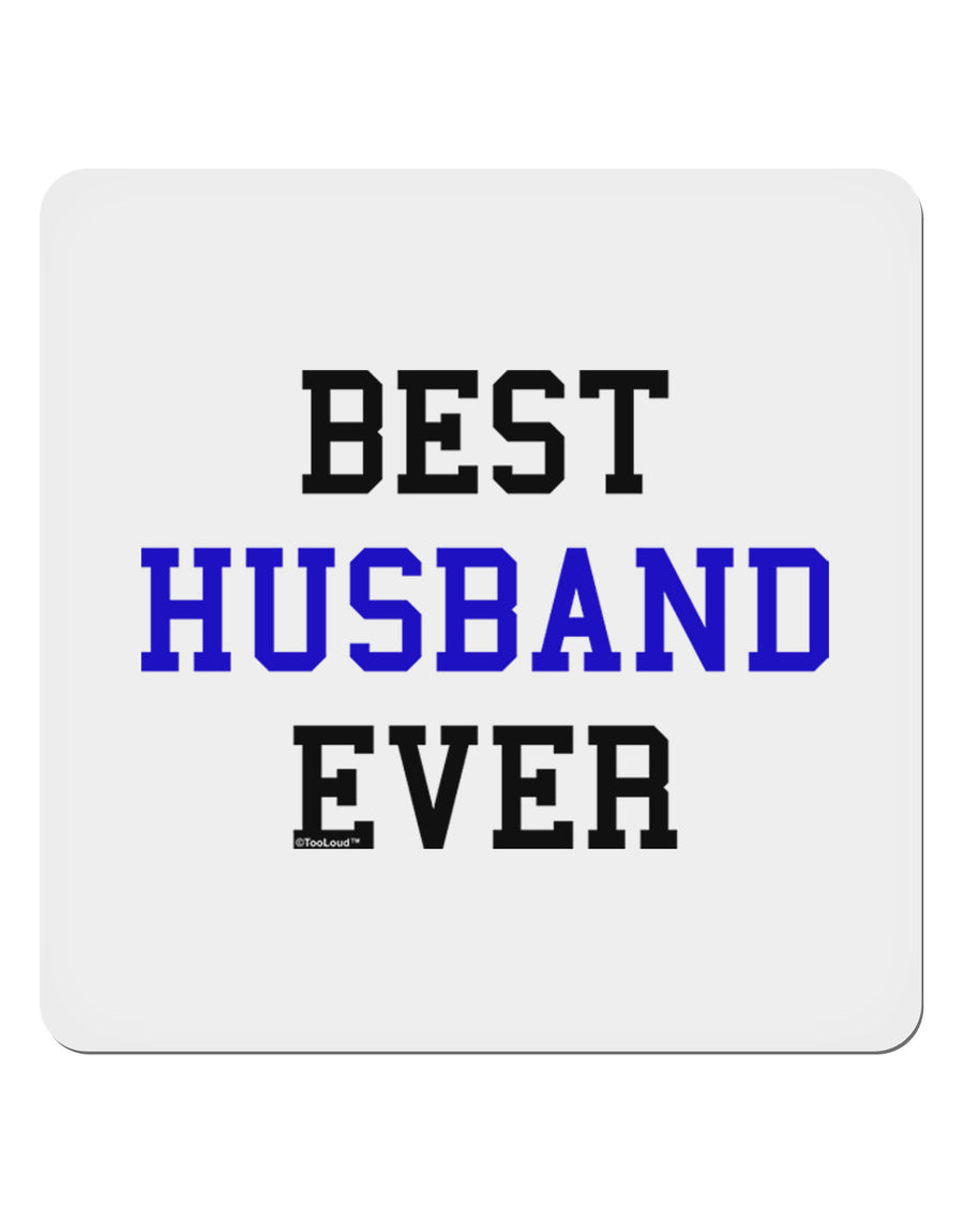 Best Husband Ever 4x4&#x22; Square Sticker 4 Pieces-Stickers-TooLoud-White-Davson Sales