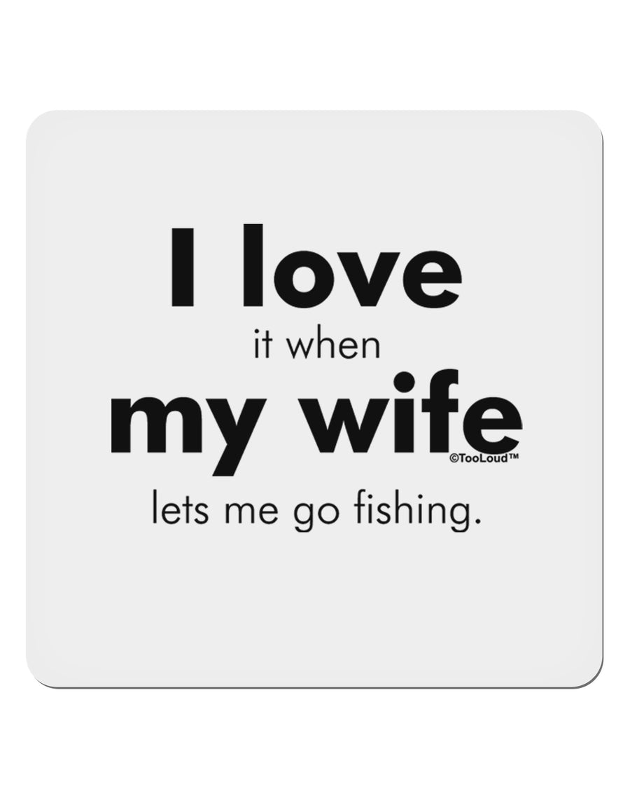 I Love My Wife - Fishing 4x4&#x22; Square Sticker 4 Pieces-Stickers-TooLoud-White-Davson Sales