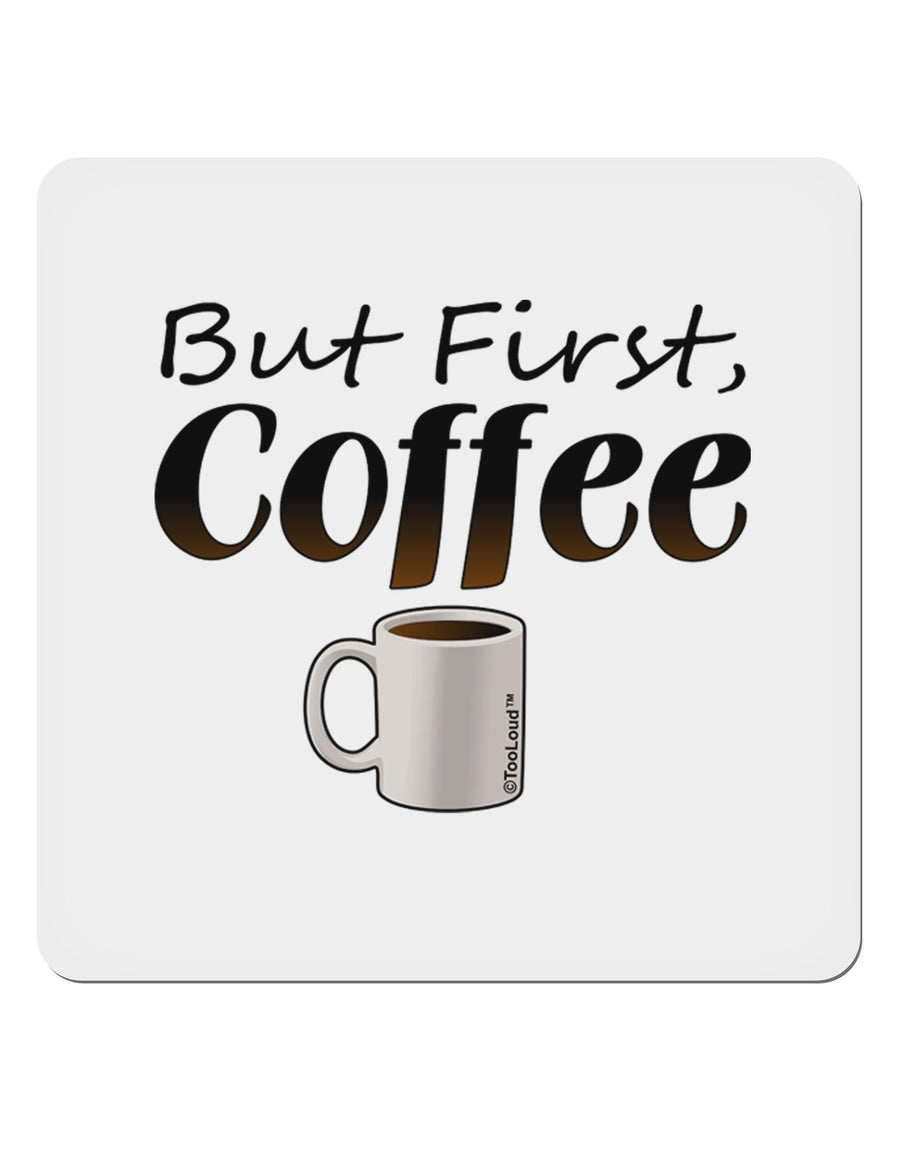 But First Coffee 4x4&#x22; Square Sticker-Stickers-TooLoud-4-Davson Sales