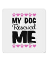 My Dog Rescued Me 4x4&#x22; Square Sticker-Stickers-TooLoud-1-Davson Sales