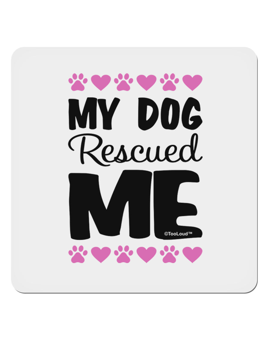 My Dog Rescued Me 4x4&#x22; Square Sticker-Stickers-TooLoud-1-Davson Sales