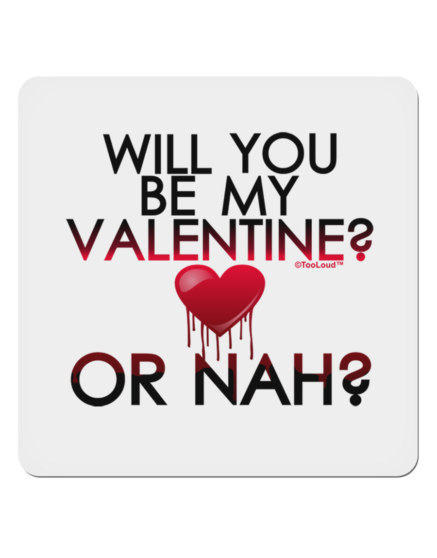 My Valentine or Nah 4x4&#x22; Square Sticker-Stickers-TooLoud-1-Davson Sales