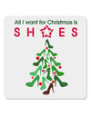 All I want for Christmas is Shoes 4x4&#x22; Square Sticker 4 Pieces-Stickers-TooLoud-White-Davson Sales