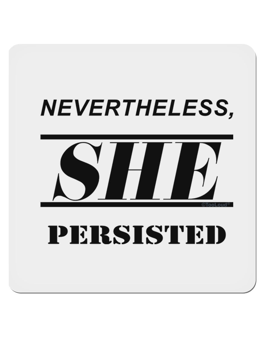 Nevertheless She Persisted Women's Rights 4x4&#x22; Square Sticker-Stickers-TooLoud-1-Davson Sales