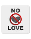 No Love Symbol with Text 4x4&#x22; Square Sticker-Stickers-TooLoud-1-Davson Sales