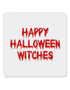 Happy Halloween Witches Blood Red 4x4&#x22; Square Sticker 4 Pieces-Stickers-TooLoud-White-Davson Sales