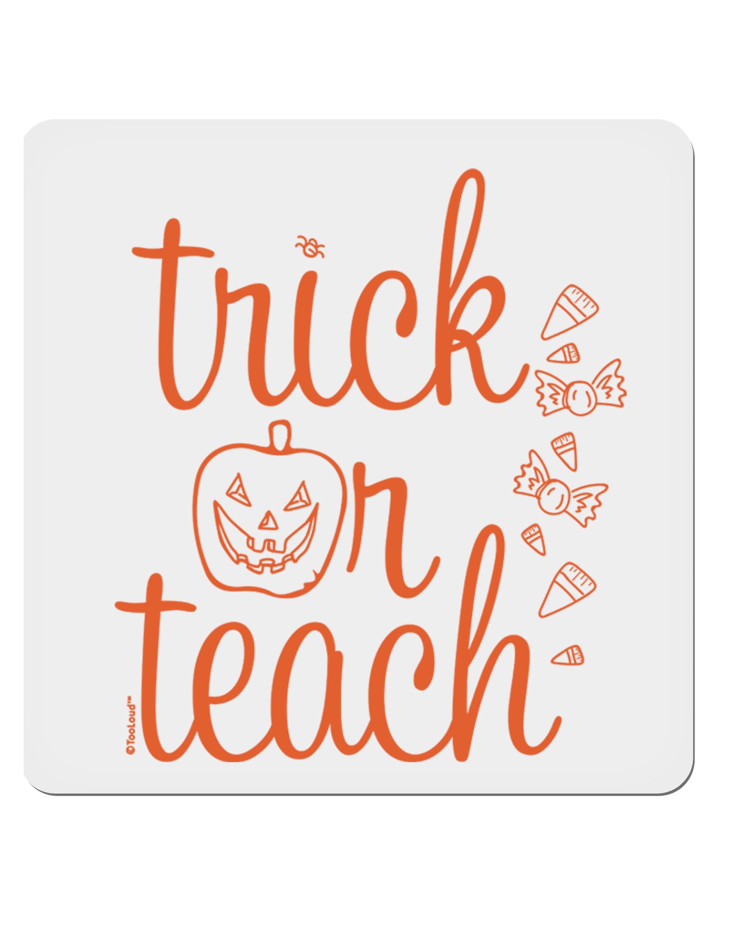 Trick or Teach 4x4 Inch Square Stickers - 4 Pieces-Stickers-TooLoud-Davson Sales