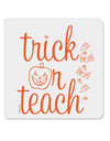 Trick or Teach 4x4 Inch Square Stickers - 4 Pieces-Stickers-TooLoud-Davson Sales