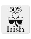 50 Percent Irish - St Patricks Day 4x4&#x22; Square Sticker 4 Pieces-Stickers-TooLoud-White-Davson Sales