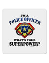 Police Officer - Superpower 4x4&#x22; Square Sticker-Stickers-TooLoud-1-Davson Sales