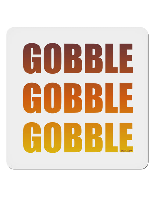 Gobble Gobble Gobble - Thanksgiving 4x4&#x22; Square Sticker 4 Pieces-Stickers-TooLoud-White-Davson Sales