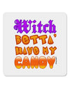 TooLoud Witch Betta Have My Candy Color 4x4&#x22; Square Sticker 4 Pieces-Stickers-TooLoud-White-Davson Sales