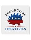 Proud To Be Libertarian 4x4&#x22; Square Sticker-Stickers-TooLoud-1-Davson Sales