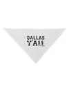 Dallas Y'all - Boots - Texas Pride Dog Bandana 26-Dog Bandana-TooLoud-White-One-Size-Fits-Most-Davson Sales