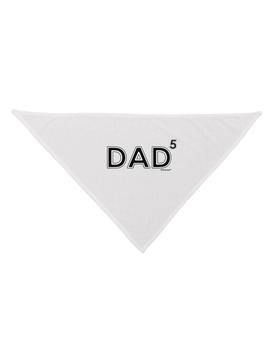 Dad to the Fifth Power - Dad of Five Dog Bandana 26-Dog Bandana-TooLoud-White-One-Size-Fits-Most-Davson Sales