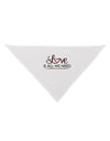 Love Is All We Need Dog Bandana 26-Dog Bandana-TooLoud-White-One-Size-Fits-Most-Davson Sales