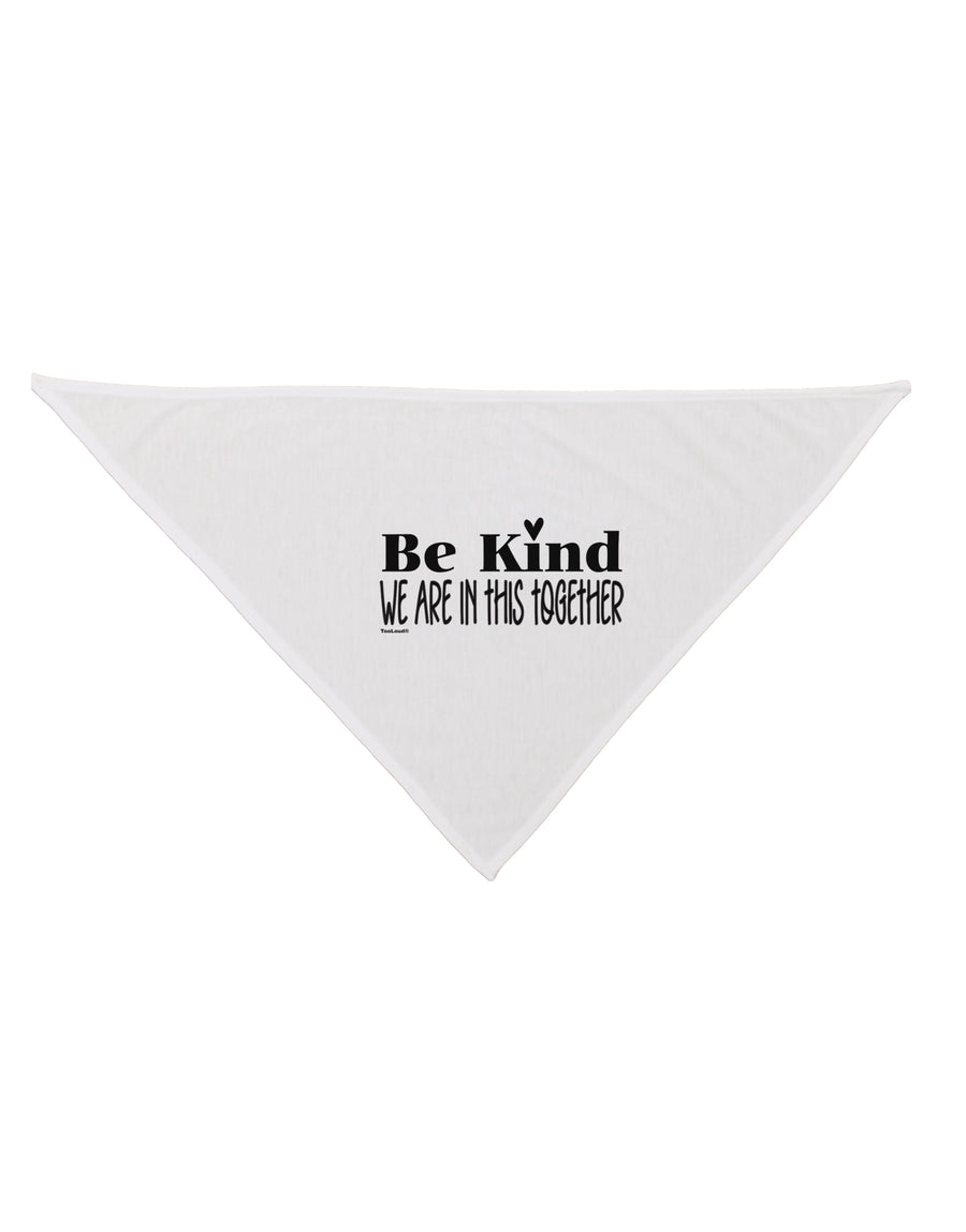 Be kind we are in this together Dog Bandana 26 Inch-Dog Bandana-TooLoud-White-One-Size-Fits-Most-Davson Sales