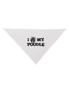 I Heart My Poodle Dog Bandana 26 by TooLoud-Dog Bandana-TooLoud-White-One-Size-Fits-Most-Davson Sales