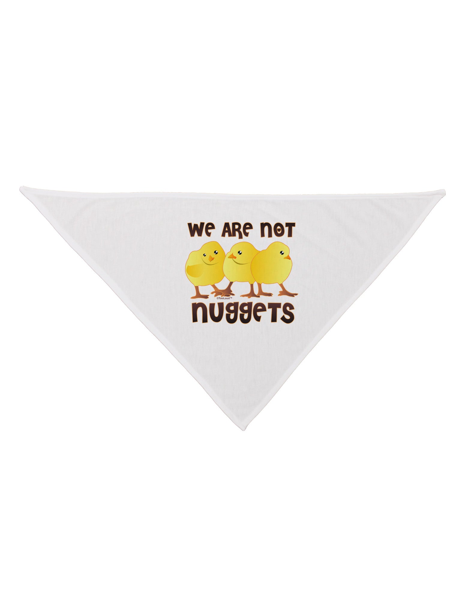 TooLoud We Are Not Nuggets Dog Bandana 26-Dog Bandana-TooLoud-White-One-Size-Fits-Most-Davson Sales