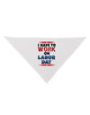 Work On Labor Day Dog Bandana 26-Dog Bandana-TooLoud-White-One-Size-Fits-Most-Davson Sales