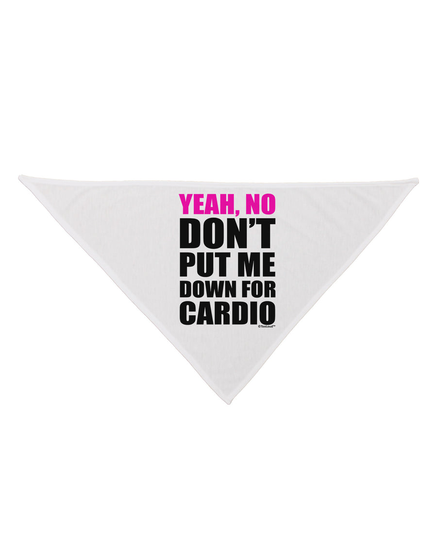 Yeah No Don't Put Me Down For Cardio Dog Bandana 26-Dog Bandana-TooLoud-White-One-Size-Fits-Most-Davson Sales