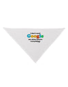 I Don't Need Google - Sister Dog Bandana 26-Dog Bandana-TooLoud-White-One-Size-Fits-Most-Davson Sales