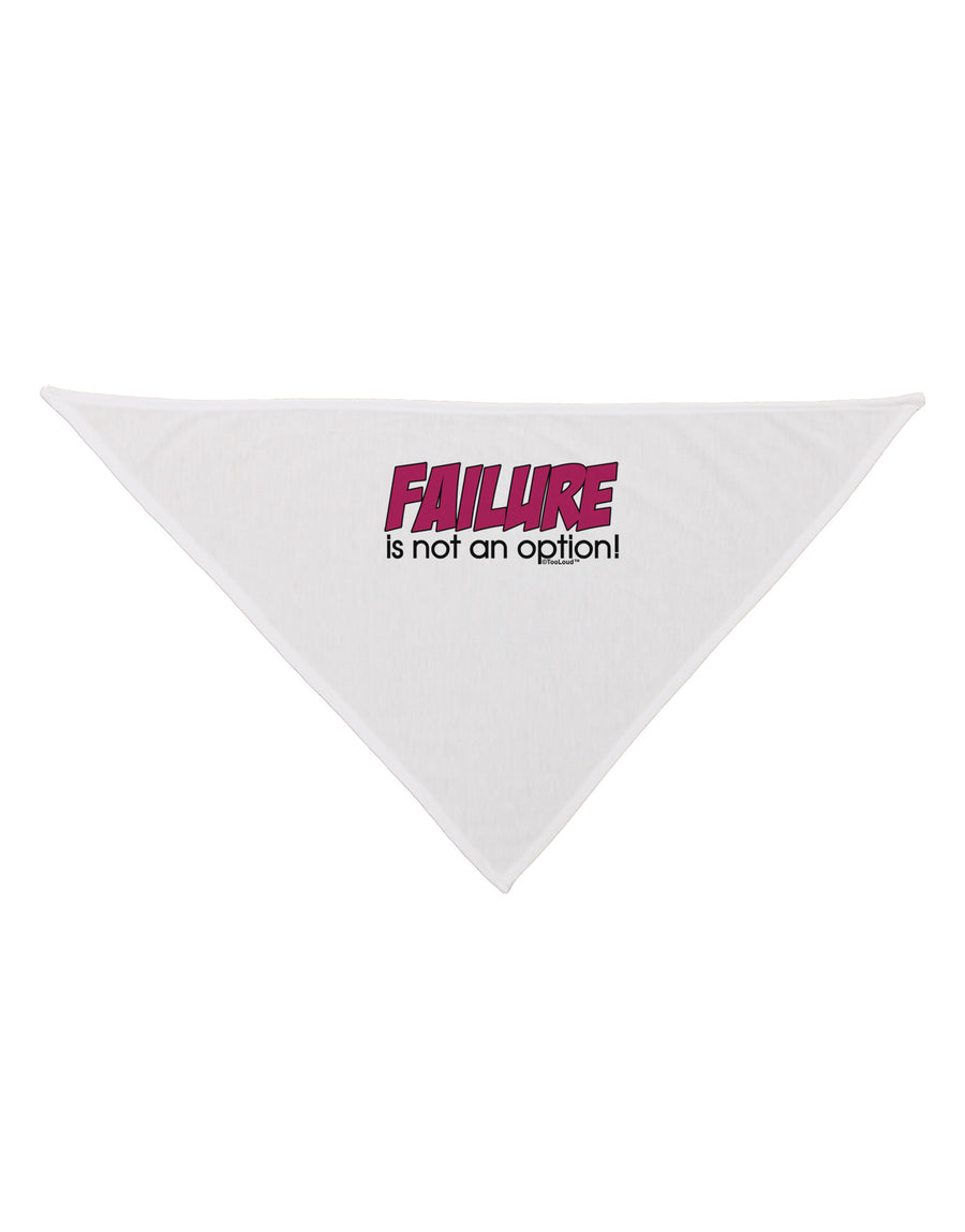 Failure Is Not An Option Dog Bandana 26 by TooLoud-Dog Bandana-TooLoud-White-One-Size-Fits-Most-Davson Sales