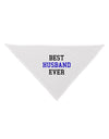 Best Husband Ever Dog Bandana 26-Dog Bandana-TooLoud-White-One-Size-Fits-Most-Davson Sales