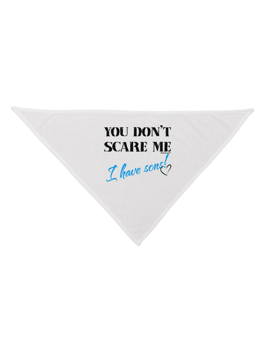 You Don't Scare Me - I Have Sons Dog Bandana 26 by TooLoud-Dog Bandana-TooLoud-White-One-Size-Fits-Most-Davson Sales