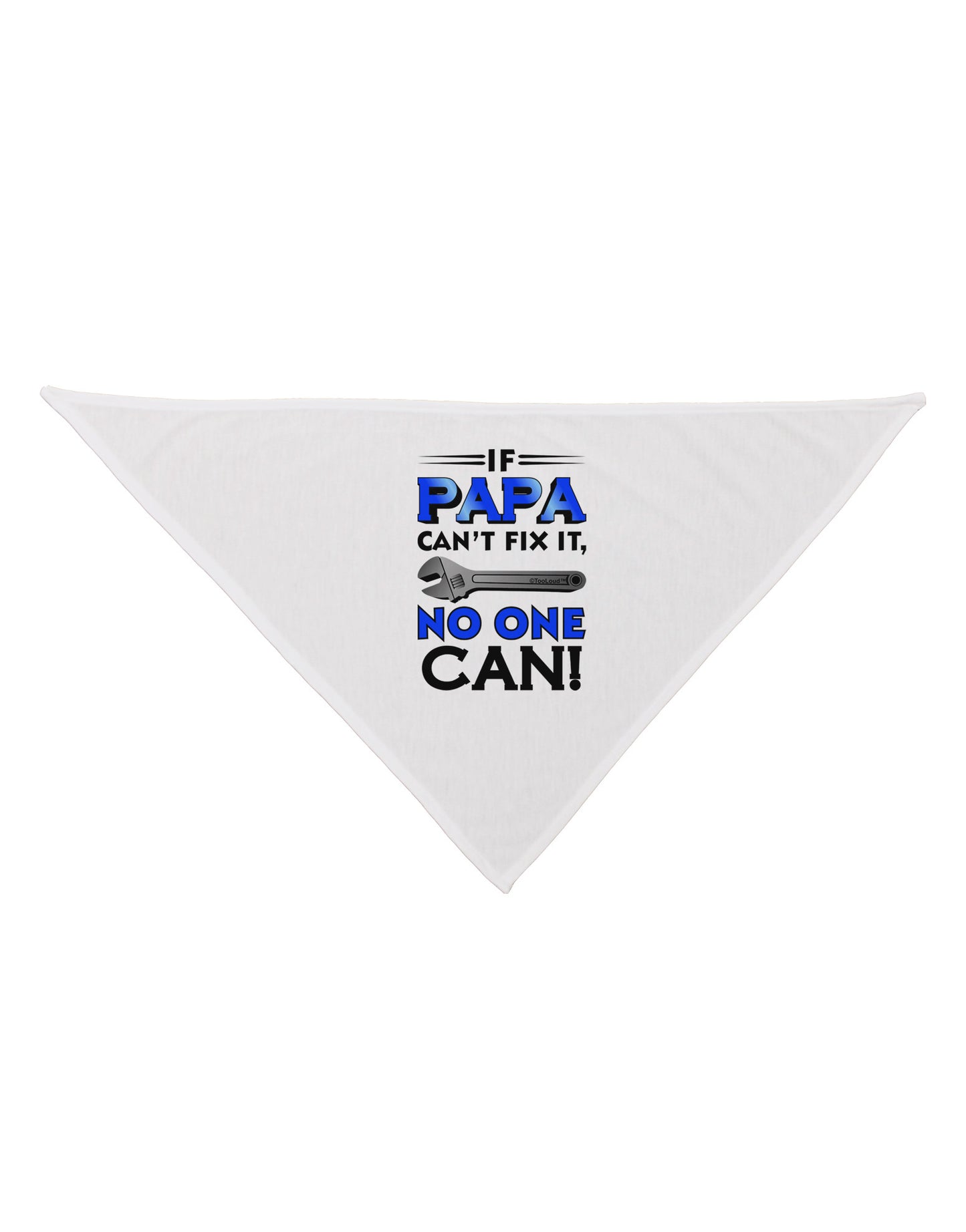If Papa Can't Fix It Dog Bandana 26-Dog Bandana-TooLoud-White-One-Size-Fits-Most-Davson Sales