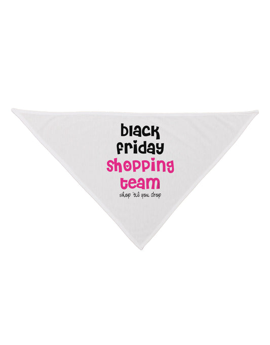 Black Friday Shopping Team - Shop Til You Drop Dog Bandana 26-Dog Bandana-TooLoud-White-One-Size-Fits-Most-Davson Sales