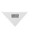 Stretch Therapist Text Dog Bandana 26&#x22; by-Dog Bandana-TooLoud-White-One-Size-Fits-Most-Davson Sales