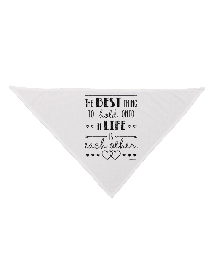 The Best Thing to Hold Onto in Life is Each Other - Distressed Dog Bandana 26-Dog Bandana-TooLoud-White-One-Size-Fits-Most-Davson Sales