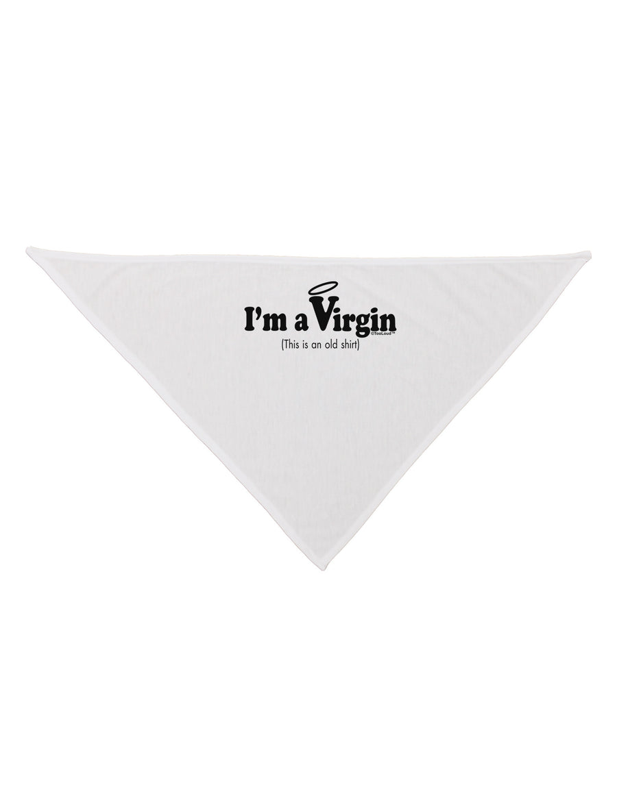 I'm a Virgin - Humor Dog Bandana 26 by TooLoud-Dog Bandana-TooLoud-White-One-Size-Fits-Most-Davson Sales