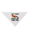 Get Your Piece Dog Bandana 26-Dog Bandana-TooLoud-White-One-Size-Fits-Most-Davson Sales