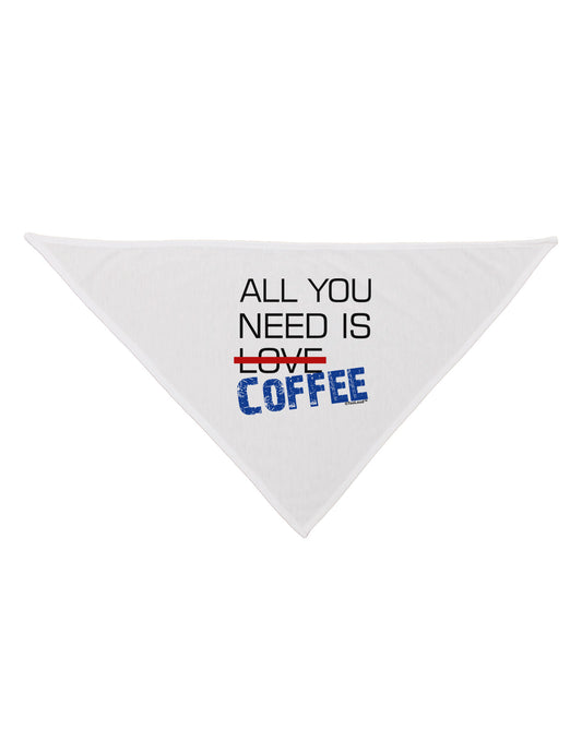 All You Need Is Coffee Dog Bandana 26"-Dog Bandana-TooLoud-White-One-Size-Fits-Most-Davson Sales