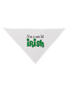 I'm A Wee Bit Irish Dog Bandana 26 by TooLoud-Dog Bandana-TooLoud-White-One-Size-Fits-Most-Davson Sales