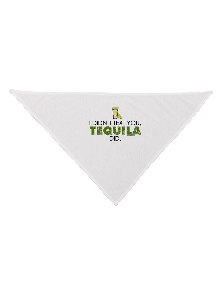 I Didn't Text You - Tequila Dog Bandana 26-Dog Bandana-TooLoud-White-One-Size-Fits-Most-Davson Sales