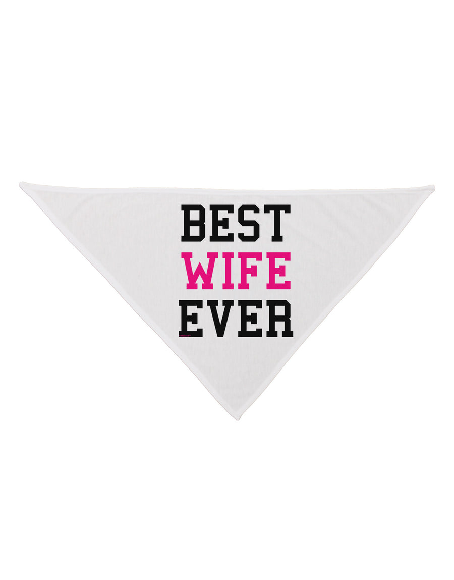 Best Wife Ever Dog Bandana 26-Dog Bandana-TooLoud-White-One-Size-Fits-Most-Davson Sales
