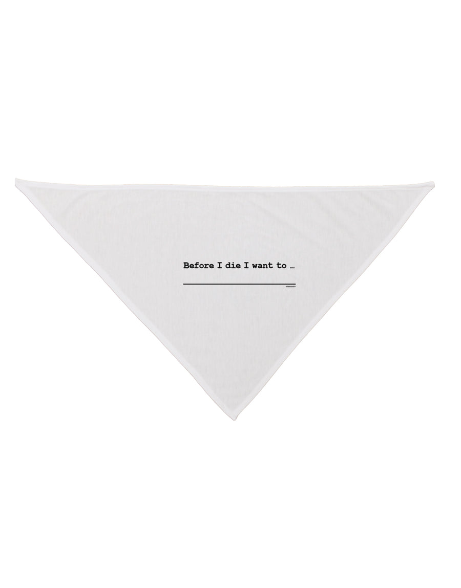 TooLoud Custom Before I Die Dog Bandana 26 Inch-Dog Bandana-TooLoud-White-One-Size-Fits-Most-Davson Sales