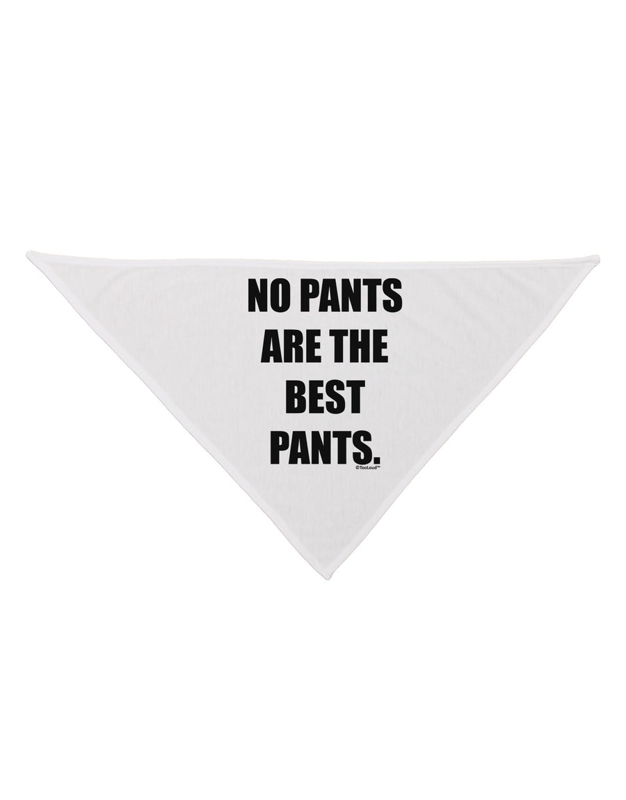 No Pants Are The Best Pants Dog Bandana 26 by TooLoud-Dog Bandana-TooLoud-White-One-Size-Fits-Most-Davson Sales