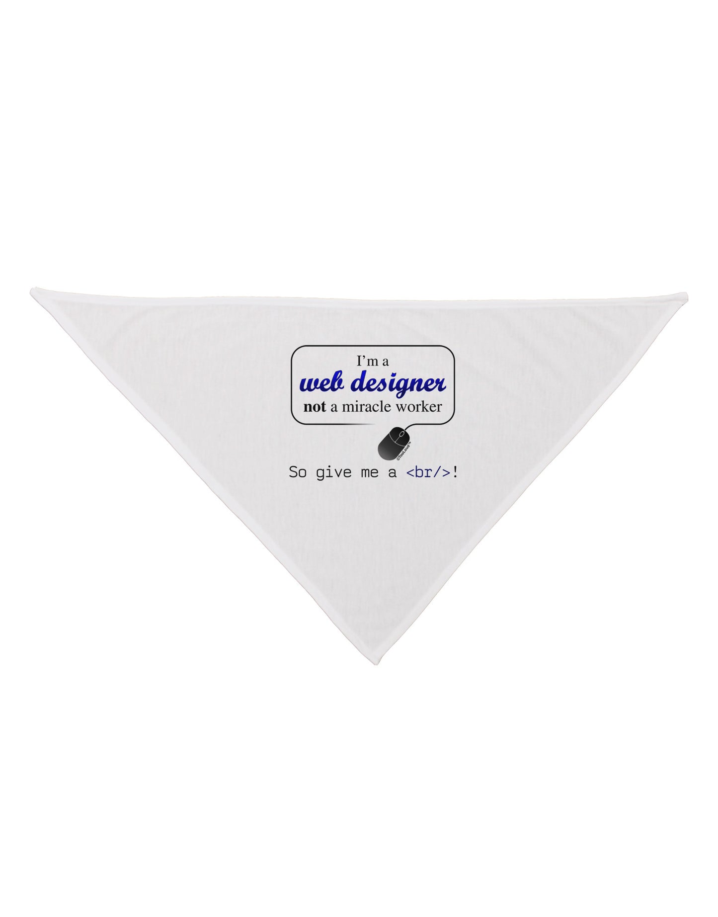 TooLoud Web Designer Not Miracle Worker Dog Bandana 26-Dog Bandana-TooLoud-White-One-Size-Fits-Most-Davson Sales