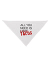 All You Need Is Tacos Dog Bandana 26"-Dog Bandana-TooLoud-White-One-Size-Fits-Most-Davson Sales