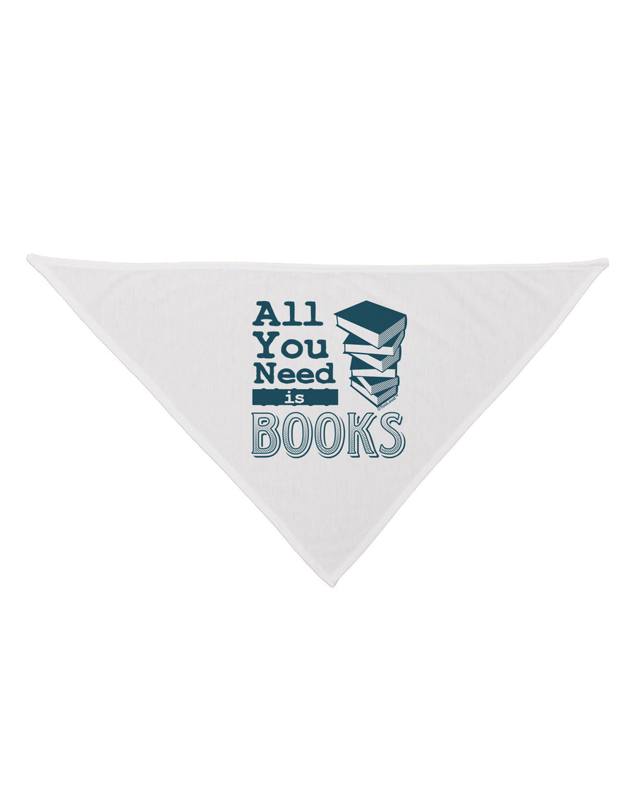 All You Need Is Books Dog Bandana 26-Dog Bandana-TooLoud-White-One-Size-Fits-Most-Davson Sales