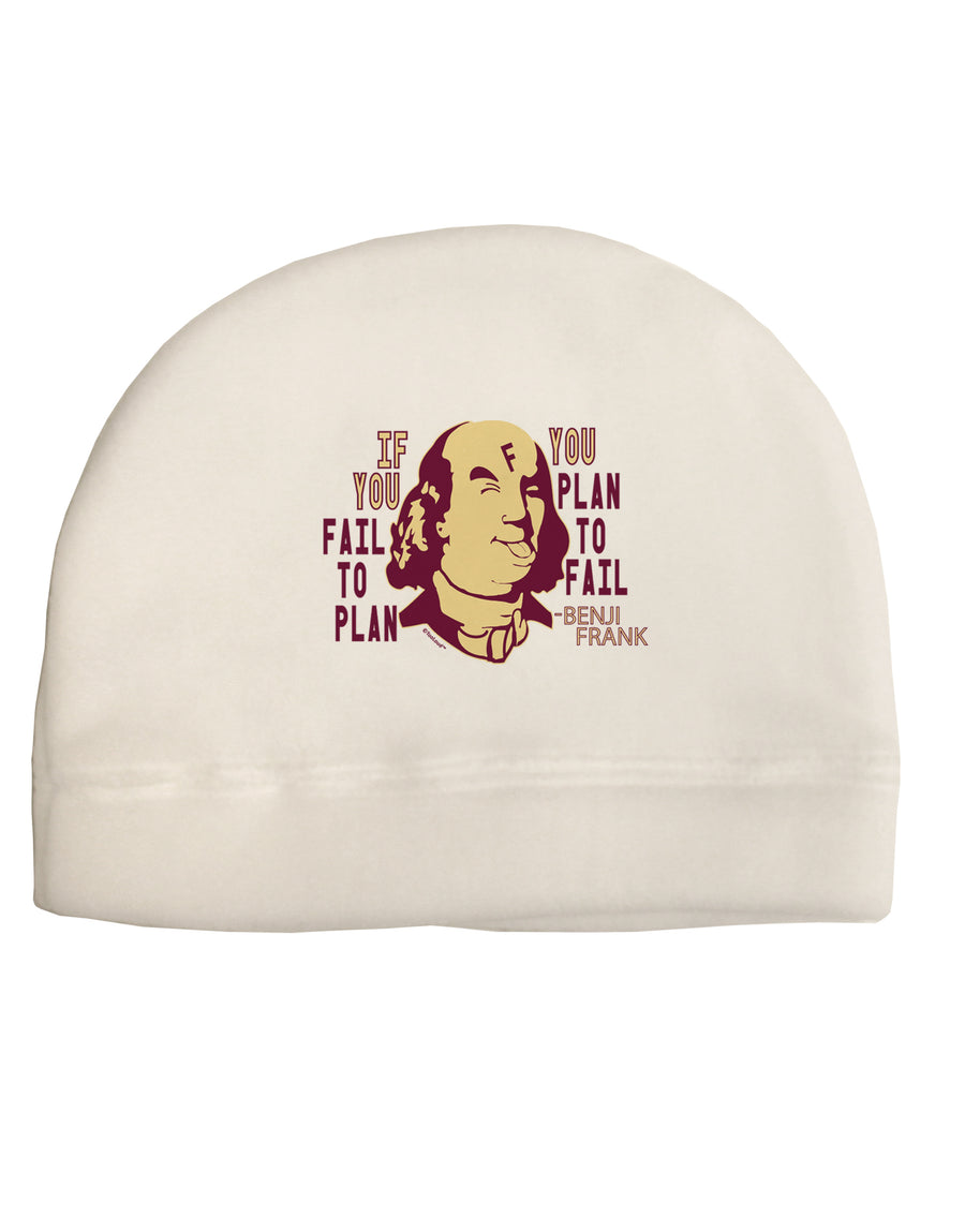 If you Fail to Plan, you Plan to Fail-Benjamin Franklin Child Fleece Beanie Cap Hat-Beanie-TooLoud-White-One-Size-Fits-Most-Davson Sales