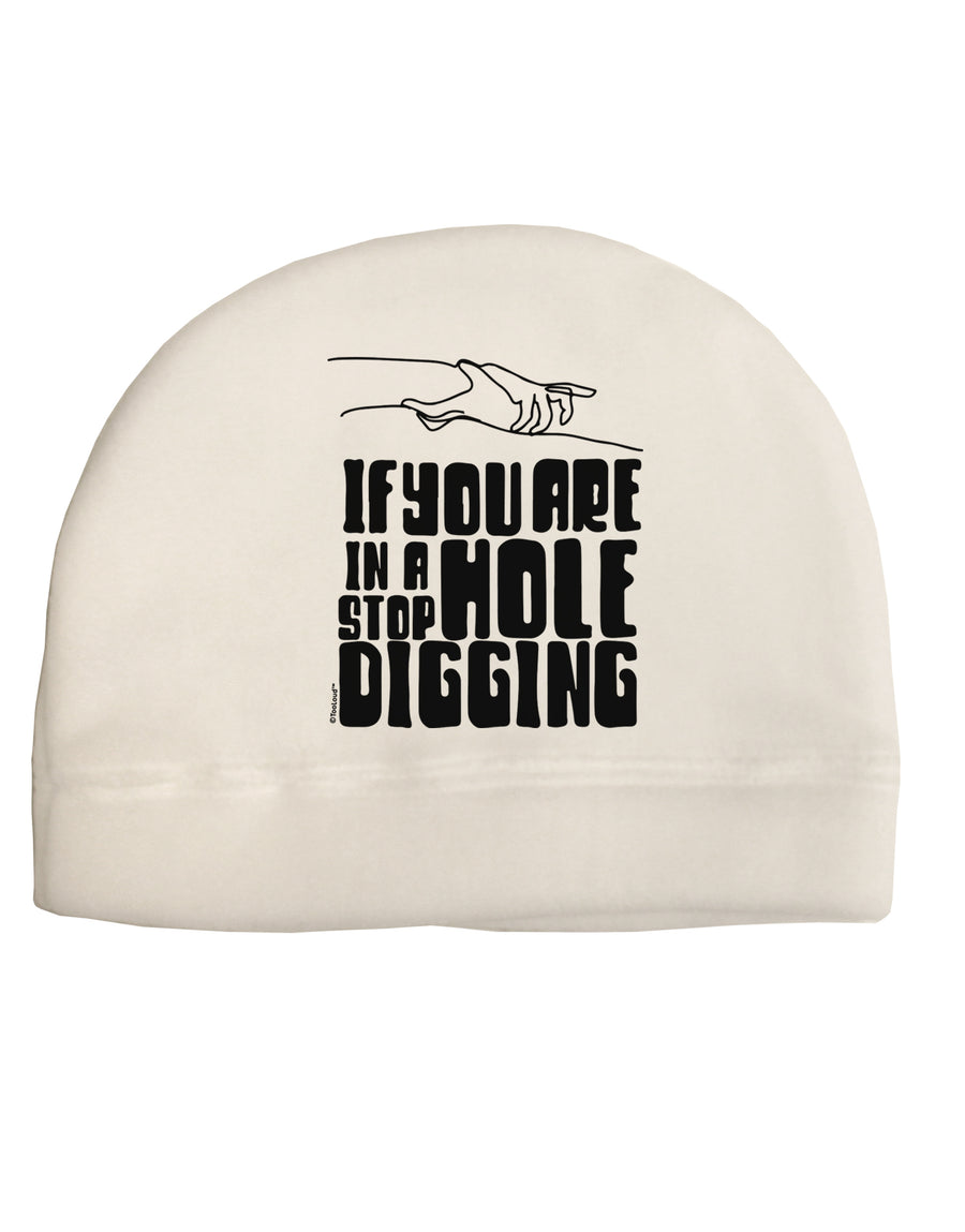 If you are in a hole stop digging Child Fleece Beanie Cap Hat-Beanie-TooLoud-White-One-Size-Fits-Most-Davson Sales