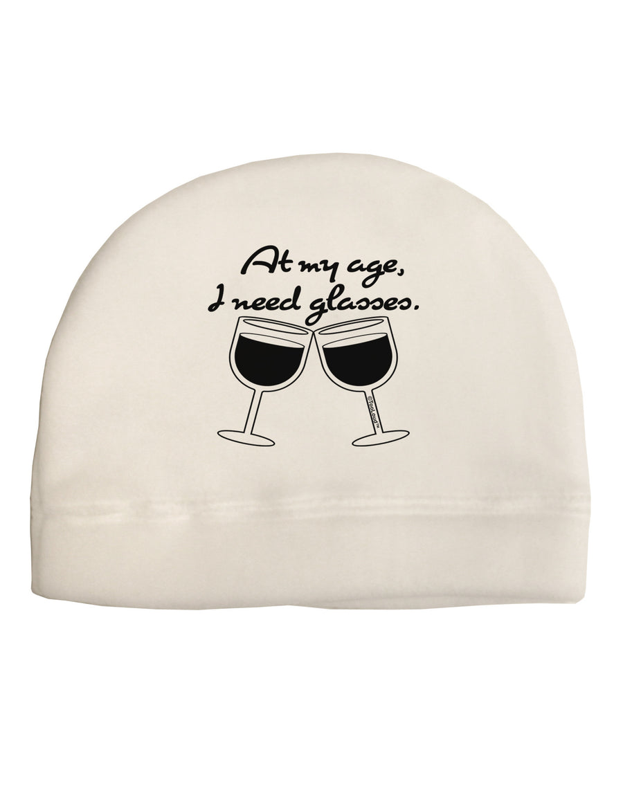 At My Age I Need Glasses - Wine Adult Fleece Beanie Cap Hat by TooLoud-Beanie-TooLoud-White-One-Size-Fits-Most-Davson Sales