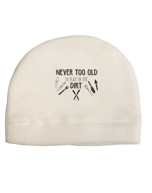 TooLoud You're Never too Old to Play in the Dirt Adult Fleece Beanie Cap Hat-Beanie-TooLoud-White-One-Size-Fits-Most-Davson Sales