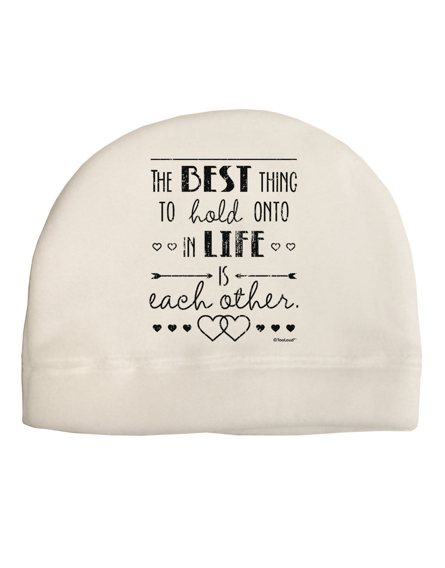 The Best Thing to Hold Onto in Life is Each Other - Distressed Child Fleece Beanie Cap Hat-Beanie-TooLoud-White-One-Size-Fits-Most-Davson Sales