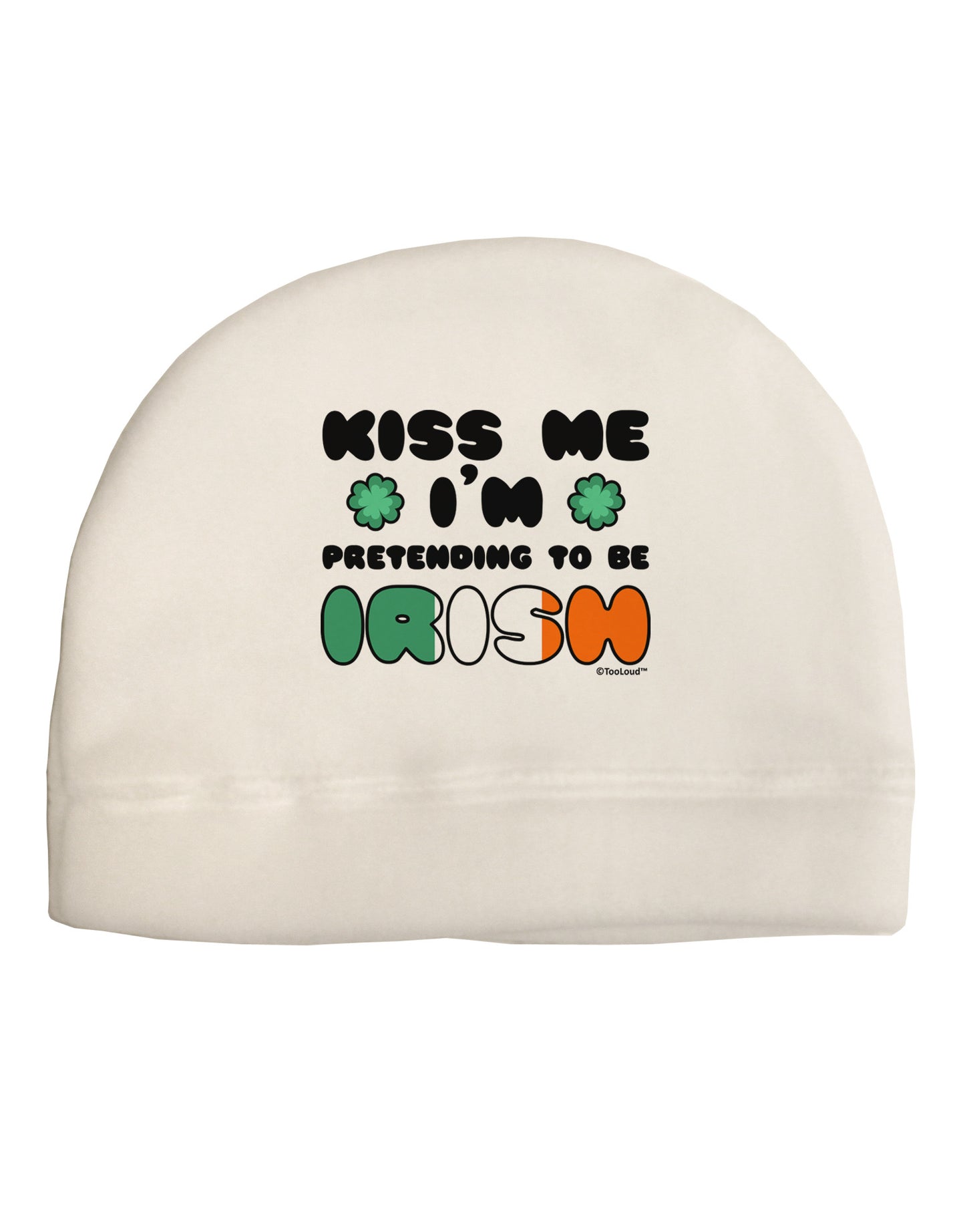 Kiss Me I'm Pretending to Be Irish Adult Fleece Beanie Cap Hat by TooLoud-Beanie-TooLoud-White-One-Size-Fits-Most-Davson Sales